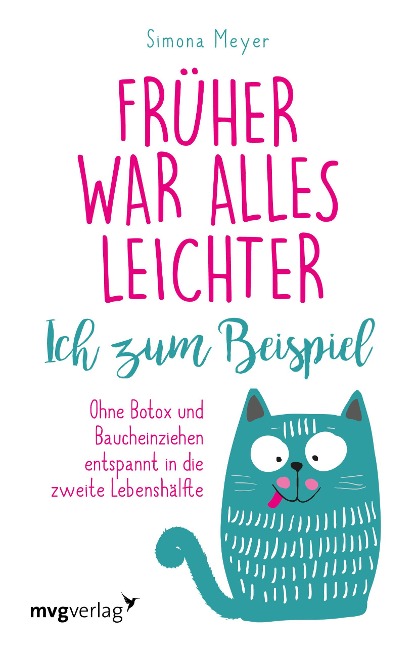 Früher war alles leichter. Ich zum Beispiel - Simona Meyer