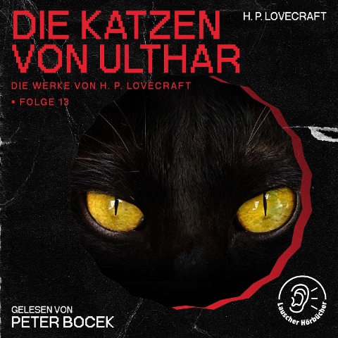 Die Katzen von Ulthar (Die Werke von H. P. Lovecraft, Folge 13) - H. P. Lovecraft