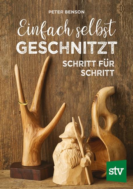 Einfach selbst geschnitzt - Peter Benson