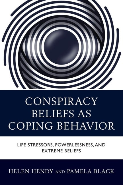 Conspiracy Beliefs as Coping Behavior - Helen M. Hendy, Pamela Black