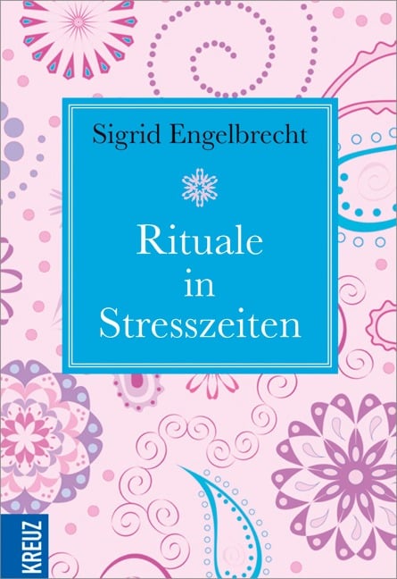 Rituale in Stresszeiten - Sigrid Engelbrecht