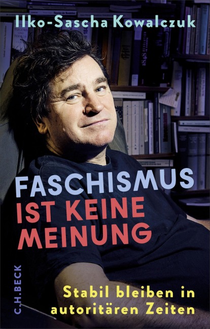 Faschismus ist keine Meinung - Ilko-Sascha Kowalczuk