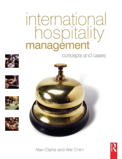 International Hospitality Management - Alan Clarke, Wei Chen