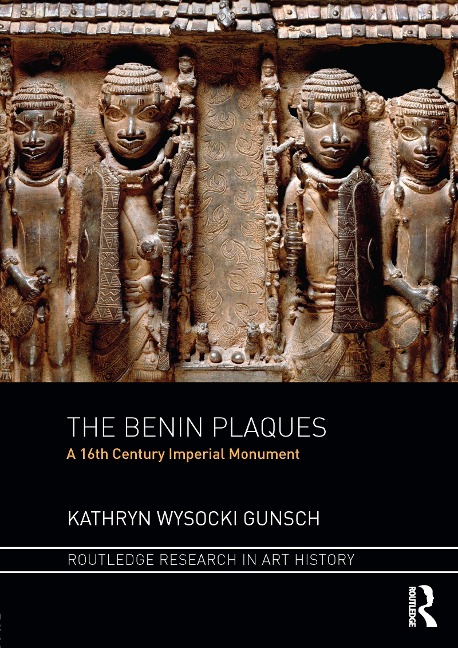 The Benin Plaques - Kathryn Wysocki Gunsch