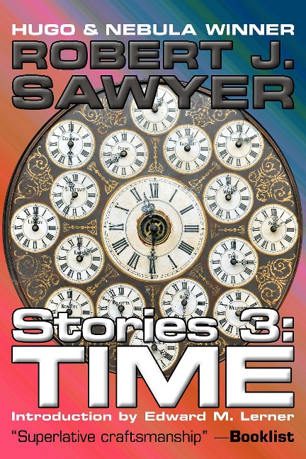 Time (Complete Short Fiction, #3) - Robert J. Sawyer