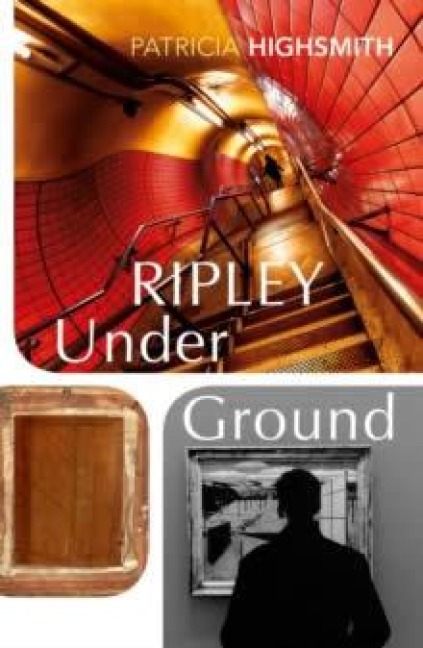 Ripley Under Ground - Patricia Highsmith