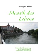 Cover-Bild zum Titel 'Mosaik des Lebens' von 'Hildegard Khelfa'