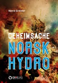 Cover-Bild zum Titel 'Geheimsache Norsk Hydro' von 'Hasso Grabner'
