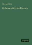 Cover-Bild zum Titel 'Die Naturgeschichte des Thierreichs' von 'Christoph Giebel'