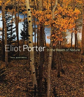 Eliot Porter - In the Realm of Nature - .. Martineau
