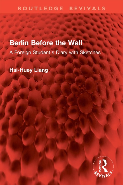 Berlin Before the Wall - Hsi-Huey Liang