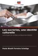 Cover-Bild zum Titel 'Les sucreries, une identité culturelle' von 'Paola Biselli Ferreira Scheliga'