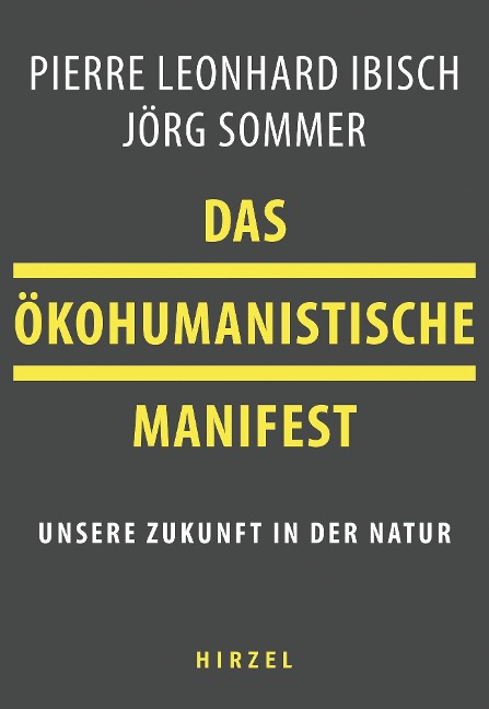 Das ökohumanistische Manifest - Jörg Sommer, Pierre Ibisch