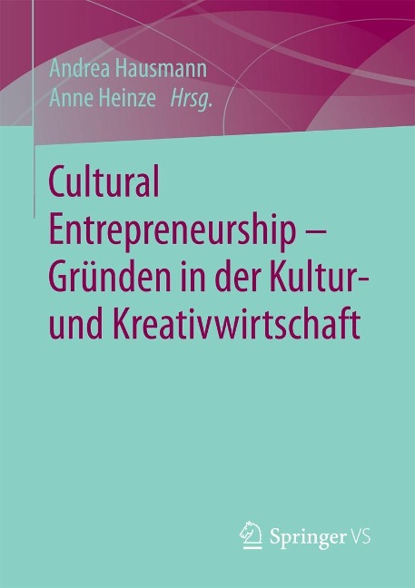 Cultural Entrepreneurship - Gründen in der Kultur- und Kreativwirtschaft - 
