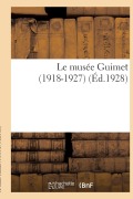 Cover-Bild zum Titel 'Le Musée Guimet (1918-1927)' von 'Collectif'