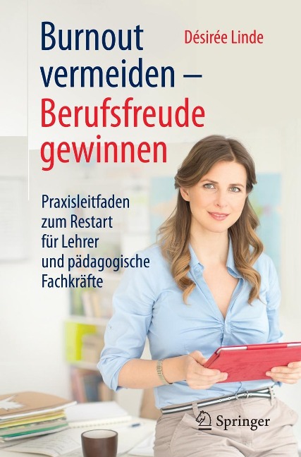 Burnout vermeiden - Berufsfreude gewinnen - Désirée Linde