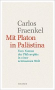 Mit Platon in Palästina - Carlos Fraenkel
