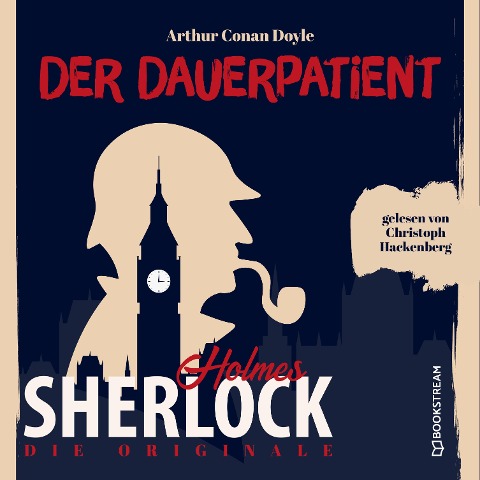 Die Originale: Der Dauerpatient - Arthur Conan Doyle