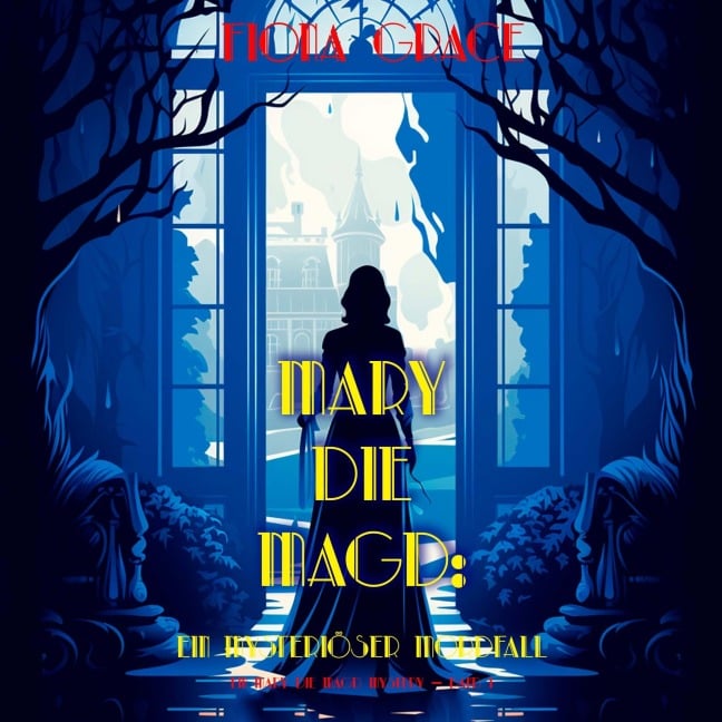 Mary die Magd: Ein Mysteriöser Mordfall (Ein Mary die Magd Cozy Mystery ¿ Band 1) - Fiona Grace