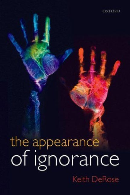 The Appearance of Ignorance - Keith DeRose