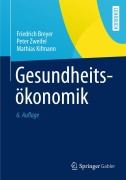 Cover-Bild zum Titel 'Gesundheitsökonomik' von 'Friedrich Breyer, Mathias Kifmann, Peter Zweifel'