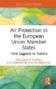 Cover-Bild zum Titel 'Air Protection in the European Union Member States' von 'Magdalena Tomala, Katarzyna Dospial-Borysiak'