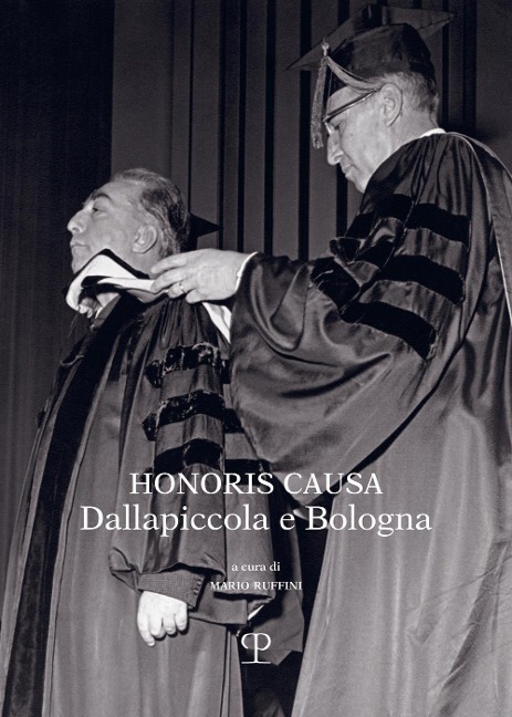 Honoris causa. Dallapiccola e Bologna - Mario Ruffini