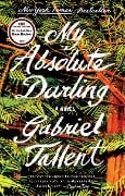 Cover-Bild zum Titel 'My Absolute Darling' von 'Gabriel Tallent'