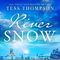 Cover-Bild zum Titel 'Riversnow Lib/E' von 'Tess Thompson'