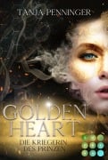 Cover-Bild zum Titel 'Golden Heart 1: Die Kriegerin des Prinzen' von 'Tanja Penninger'
