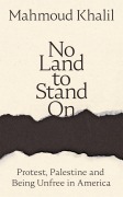 Cover-Bild zum Titel 'No Land to Stand On' von 'Mahmoud Khalil'