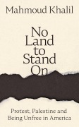 Cover-Bild zum Titel 'No Land to Stand On' von 'Mahmoud Khalil'