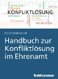 Cover-Bild zum Titel 'Handbuch zur Konfliktlösung im Ehrenamt' von 'Elisabeth Kals, Susanne Freund, Kathrin Thiel'