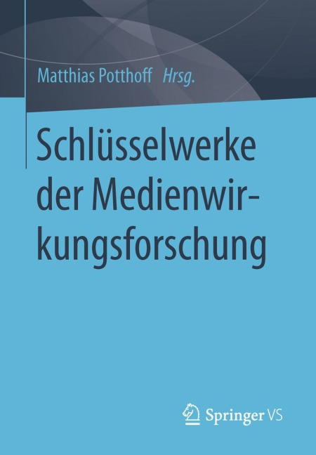 Schlüsselwerke der Medienwirkungsforschung - 