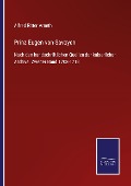 Cover-Bild zum Titel 'Prinz Eugen von Savoyen' von 'Alfred Ritter Arneth'