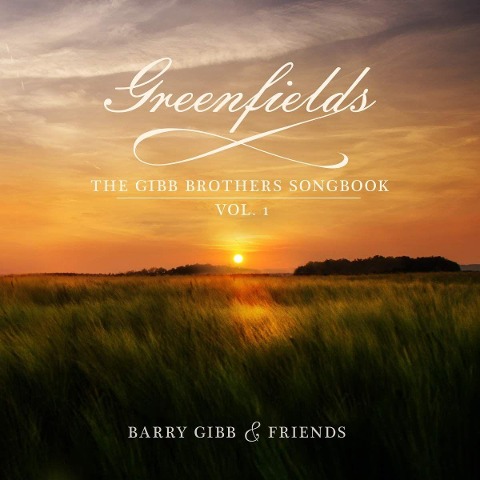 Greenfields: The Gibb Brothers' Songbook - Barry Gibb