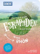Cover-Bild zum Titel '52 kleine & große Eskapaden in der Rhön' von 'Michelle Tief, Christine Röhling'