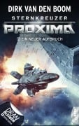 Cover-Bild zum Titel 'Sternkreuzer Proxima - Ein neuer Aufbruch' von 'Dirk Van Den Boom'