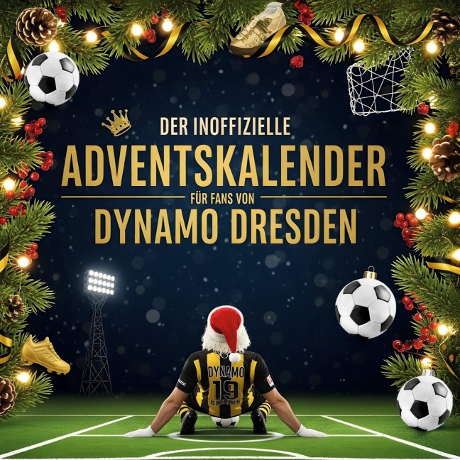 Der inoffizielle Adventskalender für Fans von Dynamo Dresden - Aaron Kaiser