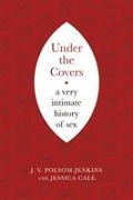 Cover-Bild zum Titel 'Under the Covers' von 'Dr J.V. Polsom-Jenkins, Jessica Cale'