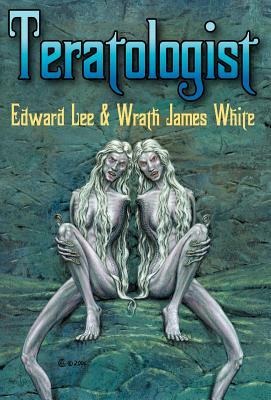 Teratologist - Revised Edition - Edward Lee, Wrath James White