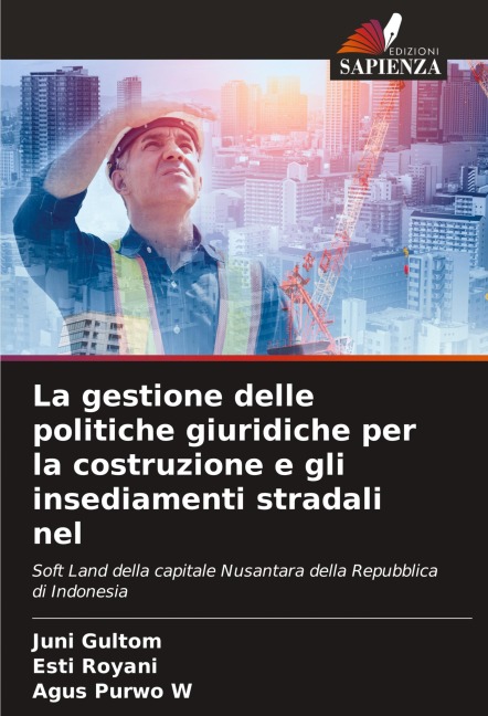 La gestione delle politiche giuridiche per la costruzione e gli insediamenti stradali nel - Juni Gultom, Esti Royani, Agus Purwo W