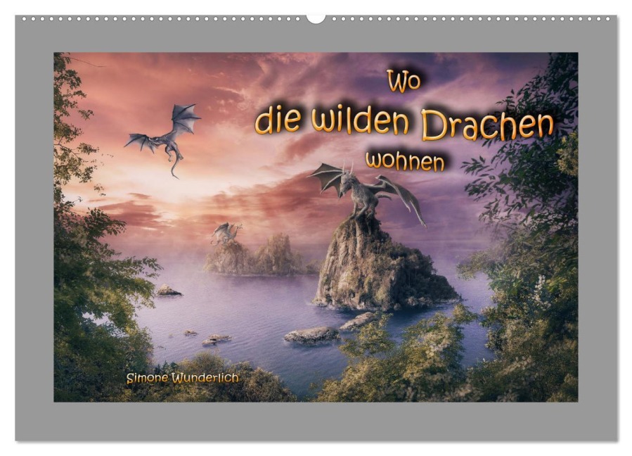 Wo die wilden Drachen wohnen (Wandkalender 2025 DIN A2 quer), CALVENDO Monatskalender - Simone Wunderlich