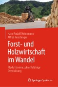 Cover-Bild zum Titel 'Forst- und Holzwirtschaft im Wandel' von 'Hans Rudolf Heinimann, Alfred Teischinger'