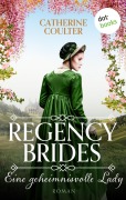 Cover-Bild zum Titel 'Regency Brides - Eine geheimnisvolle Lady' von 'Catherine Coulter'