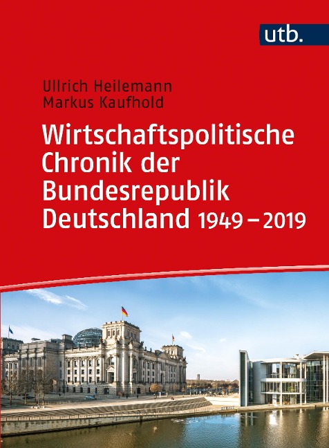 Wirtschaftspolitische Chronik der Bundesrepublik Deutschland 1949-2019 - Ullrich Heilemann, Markus Kaufhold