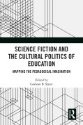 Cover-Bild zum Titel 'Science Fiction and the Cultural Politics of Education' von ''