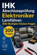 Cover-Bild zum Titel 'IHK Abschlussprüfung Elektroniker Lernführer' von 'PrüfungsHilfe Deutschland'