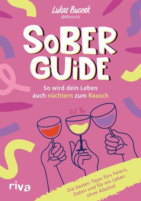 Sober Guide - So wird dein Leben auch nüchtern zum Rausch - Lukas Buczek
