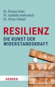 Cover-Bild zum Titel 'Resilienz - die Kunst der Widerstandskraft' von 'Donya Gilan, Isabella Helmreich, Omar Hahad'